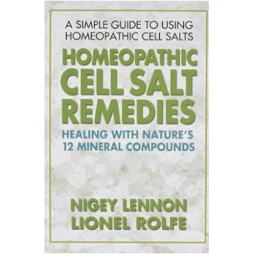 Homeopathic Cell Salt Remedies - Nigel Lennon, Lionel Rolfe