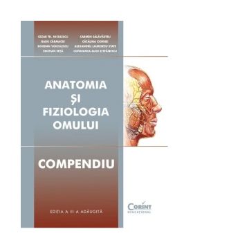 Anatomia si fiziologia omului - Compendiu. Editia a III-a adaugita