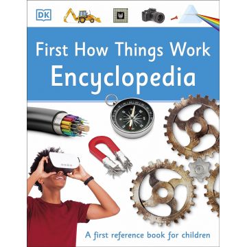 First How Things Work Encyclopedia