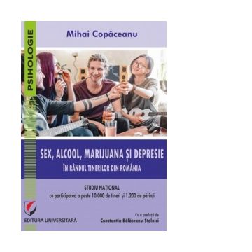 Sex, alcool, marijuana si depresie in randul tinerilor din Romania. Studiu national cu participarea a peste 10.000 de tineri si 1.200 de parinti