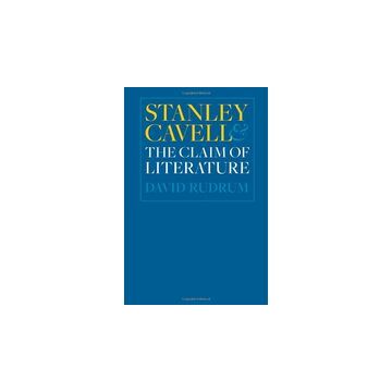 Stanley Cavell And The Claim Of Literature