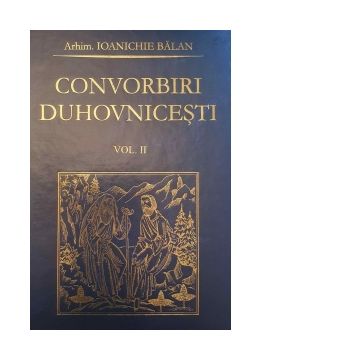 Convorbiri duhovnicesti. Volumul II