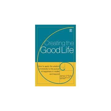 Creating the Good Life