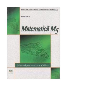 Matematica M5. Manual pentru clasa a XII-a