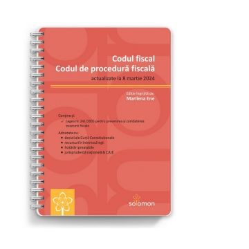 Codul fiscal &amp; Codul de procedura fiscala (actualizate la 8 martie 2024)