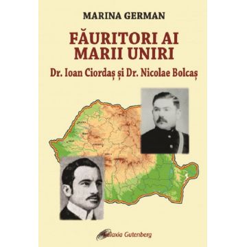 Fauritori ai Marii Uniri. Dr. Ioan Ciordas si Dr. Nicolae Bolcas