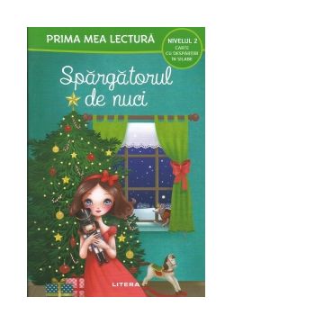 Prima mea lectura. Spargatorul de nuci. Nivelul 2. Carte cu despartiri in silabe