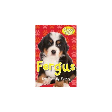 Puppy Tales: Fergus the Friendly Puppy