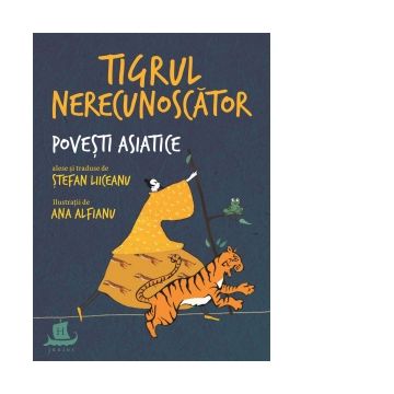 Tigrul nerecunoscator. Povesti asiatice