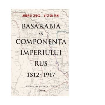 Basarabia in componenta Imperiului Rus 1812-1917