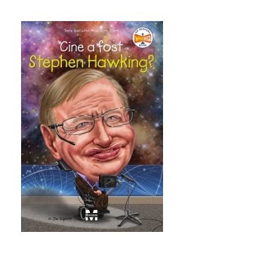 Cine a fost Stephen Hawking?