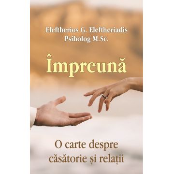 Impreuna. O carte despre casatorie si relatii