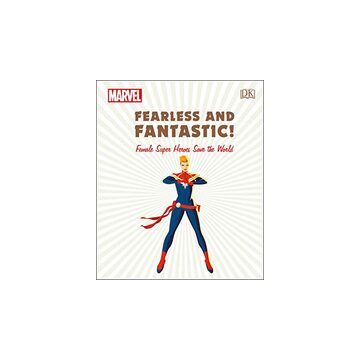 Marvel Fearless and Fantastic! Female Super Heroes Save the World