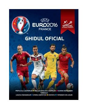 UEFA Euro 2016 France - Ghidul Oficial al Campionatului European din Franta UEFA 2016