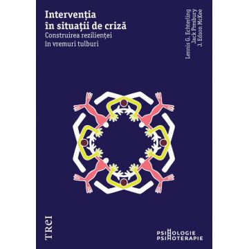 Intervenția în situații de criză. Construirea rezilienței în vremuri tulburi