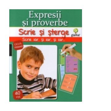 Scrie si sterge : Expresii si proverbe (ciclul primar)