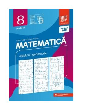 Matematica. Algebra, geometrie. Clasa a VIII-a. Consolidare. Partea I (Editia a XIII-a, anul scolar 2024-2025)