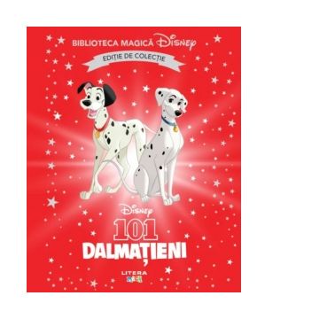 101 dalmatieni. Biblioteca magica, editie de colectie. Volumul 16