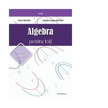 Algebra pentru toti. Clasa a IX-a