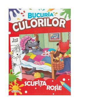 Bucuria culorilor. Scufita Rosie