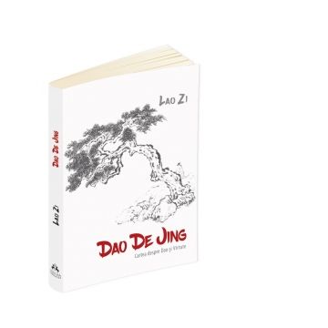 Dao De Jing (Cartea despre Dao si Virtute)