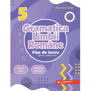 Gramatica limbii române. Fișe de lucru pentru clasa a V-a