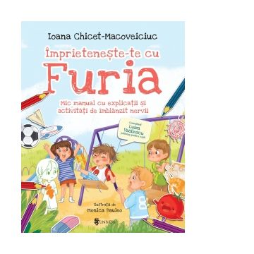 Imprieteneste-te cu Furia - mic manual cu explicatii si activitati de imblanzit nervii