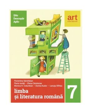 Limba si literatura romana pentru clasa a VII-a. Metoda Stiu-Descopar-Aplic