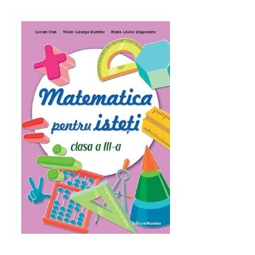 Matematica pentru isteti. Clasa a III-a