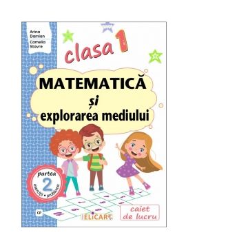 Matematica si explorarea mediului. Clasa I. Partea a 2-a (CP). Caiet de lucru