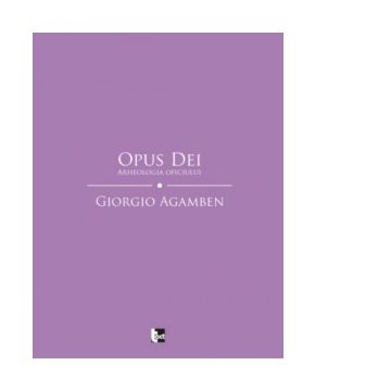 Opus Dei. Arheologia oficiului (Homo sacer II, 5)