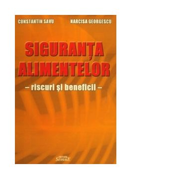 Siguranta alimentelor, riscuri si beneficii