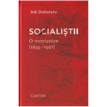 Socialiștii. O moștenire (1835-1921)