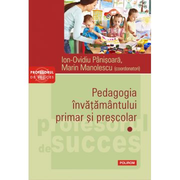Pedagogia învățământului primar și preșcolar (vol. I)