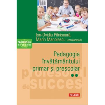 Pedagogia învățământului primar și preșcolar (vol. II)