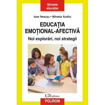 Educaţia emoţional-afectivă. Noi explorări, noi strategii