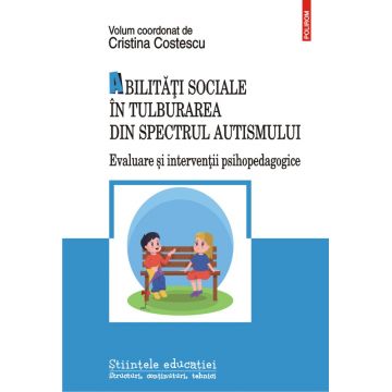 Abilități sociale în tulburarea din spectrul autismului. Evaluare și intervenții psihopedagogice