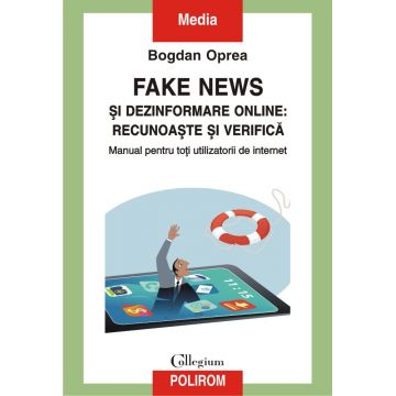 Fake news și dezinformare online: recunoaște și verifică. Manual pentru toți utilizatorii de internet