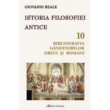 Istoria filosofiei antice (vol. 10): Bibliografia gânditorilor greci și romani