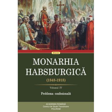Monarhia Habsburgică (1848-1918) (vol. IV): Problema confesională