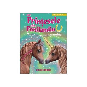 Printesele din Ponilandia. Aventura unicornului (editie cartonata)