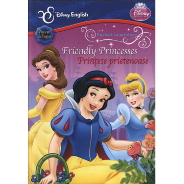 Disney English. Povești cu prințese. Prințese prietenoase/Friendly Princesses