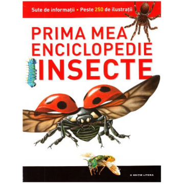 Insecte. Prima mea enciclopedie. Vol. 3