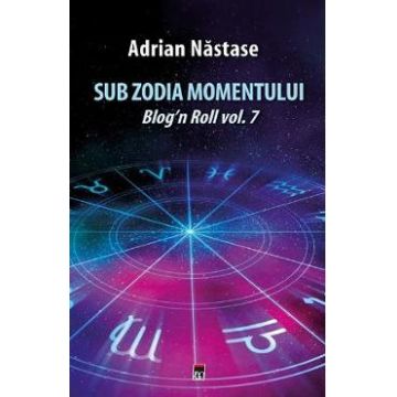 Sub zodia momentului - Adrian Nastase