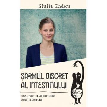 Sarmul discret al intestinului - Giulia Enders